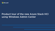 Product tour of the new Azure Stack HCI using Windows Admin Center
